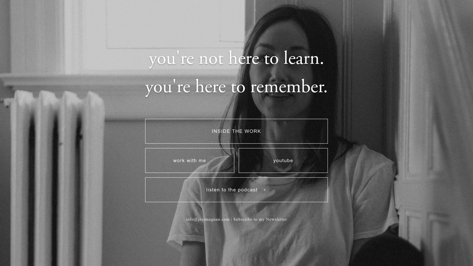 Jess Magnan homepage: a black and white portrait behind the line 'you're not here to learn. you're here to remember.' and four link buttons